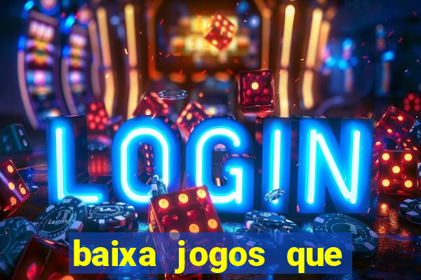 baixa jogos que ganha dinheiro de verdade